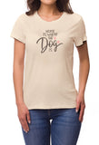 Home Is Where The Dog Is - Roundneck Graphic Tee