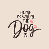 Home Is Where The Dog Is - Roundneck Graphic Tee