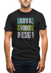 Good Vibes Only - Roundneck Graphic Tee