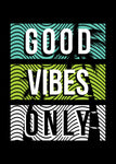 Good Vibes Only - Roundneck Graphic Tee